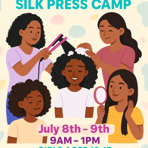 Teen Silk Press Camp - July-8-9